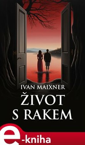 Život s rakem - Ivan Maixner