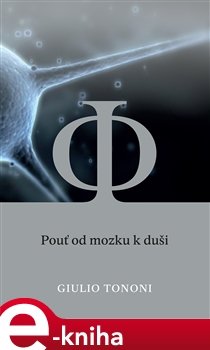 Pouť od mozku k duši - Giulio Tononi