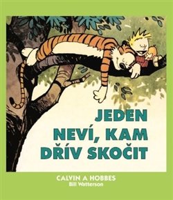 Jeden neví, kam dřív skočit - Bill Watterson