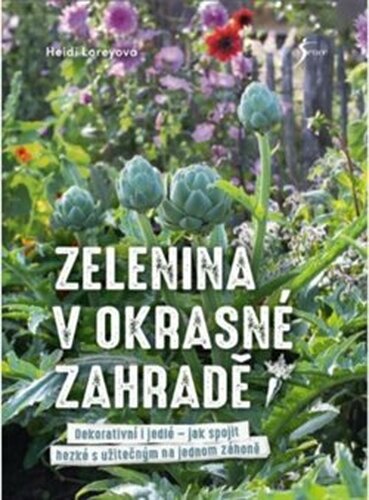 Zelenina v okrasné zahradě - Heidi Loreyová