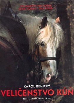 Veličenstvo kůň - Karol Benický, Zdeněk Mahler ml.