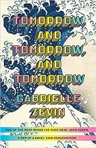 Tomorrow, and Tomorrow, and Tomorrow - Gabrielle Zevin