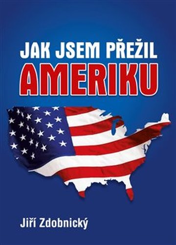 Jak jsem přežil Ameriku