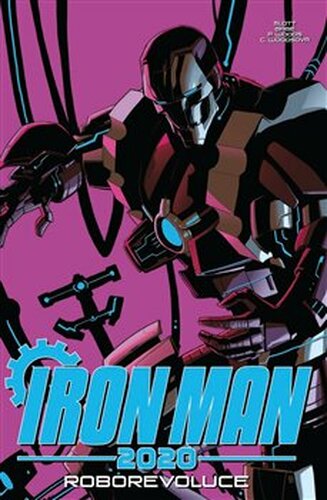 Iron Man 2020: Roborevoluce - Dan Slott, Christos Gage