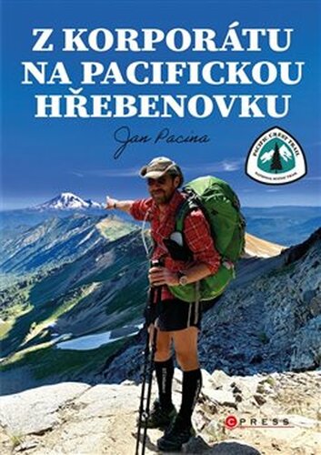 Z korporátu na Pacifickou hřebenovku - Jan Pacina