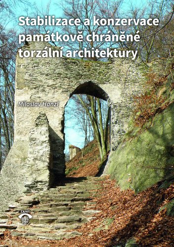 Stabilizace a konzervace památkově chráněné torzální architektury
