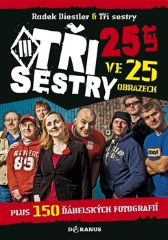 Tři sestry – 25 let ve 25 obrazech - Radek Diestler