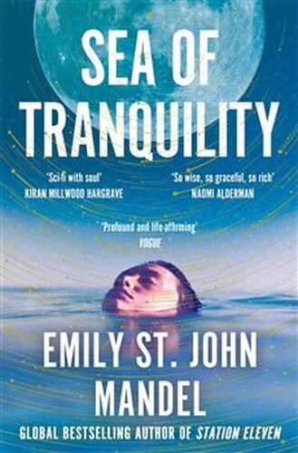 Sea of Tranquility - Emily St. John Mandelová