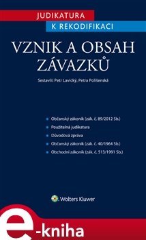 Judikatura k rekodifikaci - Vznik a obsah závazků - Petr Lavický, Petra Polišenská
