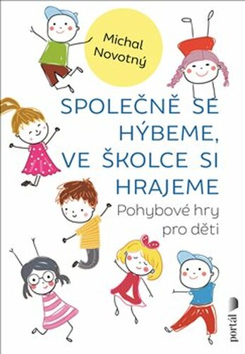 Společně se hýbeme, ve školce si hrajeme - Michael Novotný