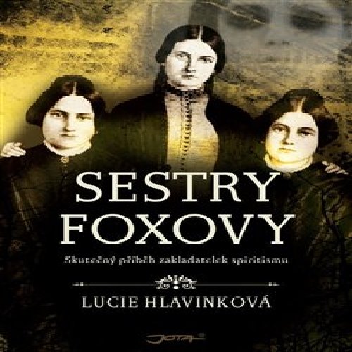 Sestry Foxovy - Lucie Hlavinková