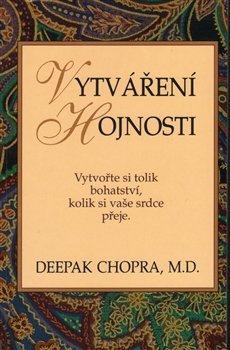 Vytváření hojnosti - Deepak Chopra