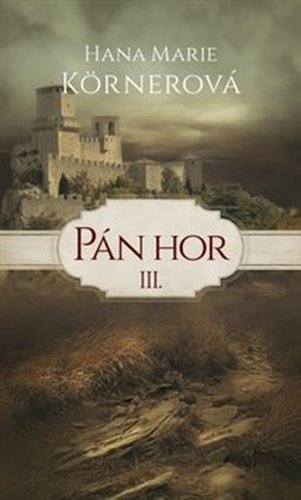 Pán hor III. - Hana Marie Körnerová