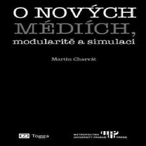 O nových médiích, modularitě a simulaci