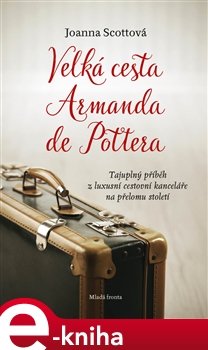 Velká cesta Armanda de Pottera - Joanna Scottová