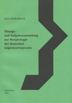 Übungs- und Aufgabensammlung zur Morphologie der deutschen Gegenwartssprache