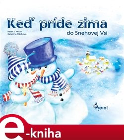 Keď príde zima do Snehovej Vsi - Peter S. Milan