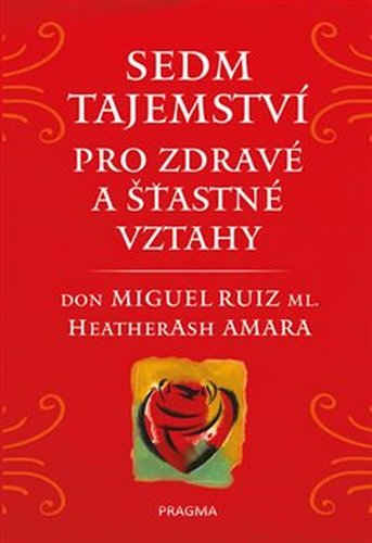 Sedm tajemství pro zdravé a šťastné vztahy