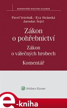 Zákon o pohřebnictví - Pavel Vetešník, Eva Stránka, Jaroslav Šejvl