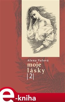 Moje lásky 2 - Alena Valová