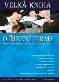 Velká kniha o řízení firmy - Dana Janišová, Mirko Křivánek