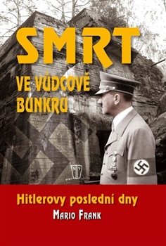 Smrt ve vůdcově bunkru - Mario Frank