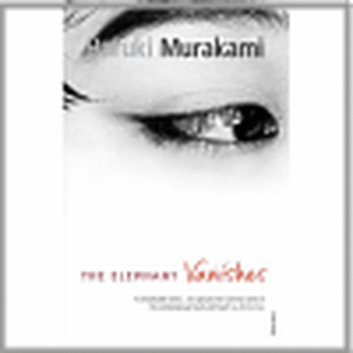 The Elephant Vanishes - Haruki Murakami