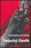 Trojuchý člověk - Hudaýberdi Hally