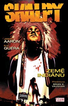Skalpy 1: Země indiánů - Jason Aaron