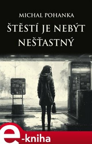 Štěstí je nebýt nešťastný - Michal Pohanka