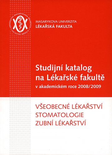 Studijní katalog na Lékařské fakultě v akademickém roce 2008/2009. Všeobecné lékařství. Stomatologie. Zubní lékařství