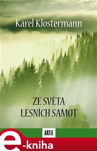 Ze světa lesních samot - Karel Klostermann