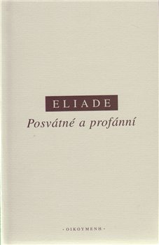 Posvátné a profánní - Mircea Eliade