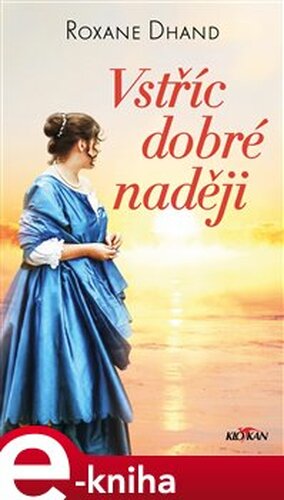 Vstříc dobré naději - Roxane Dhand