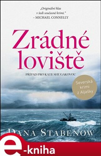 Zrádné loviště - Dana Stabenow