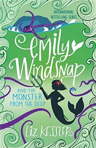 Emily Windsnap and the Monster from the Deep - Liz Kesslerová