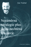 Nezáměrná tetralogie plus jedna nechtěná hra navíc - Jan Vedral