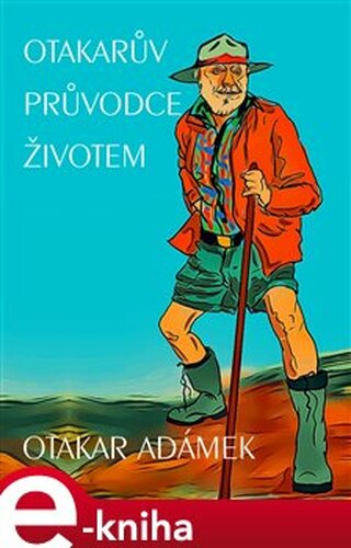 Otakarův průvodce životem - Otakar Adámek