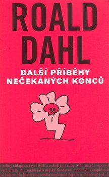 Další příběhy nečekaných konců - Roald Dahl