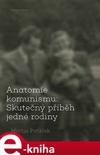 Anatomie komunismu - Martin Potůček