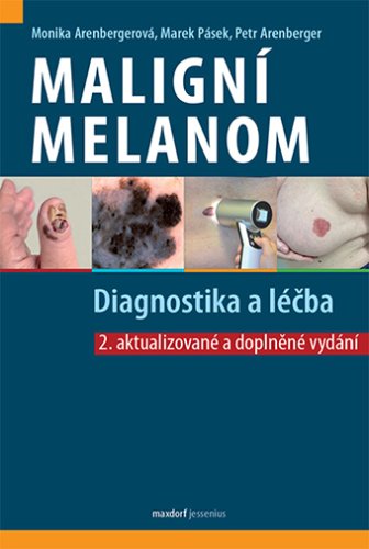 Maligní melanom – Diagnostika a léčba; 2. aktualizované a doplněné vydání