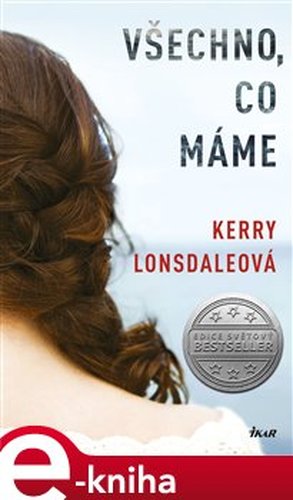 Všechno, co máme - Kerry Lonsdaleová