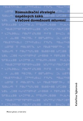 Komunikační strategie úspěšných žáků v řečové dovednosti mluvení