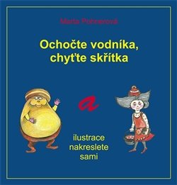 Ochočte vodníka, chyťte skřítka - Marta Pohnerová