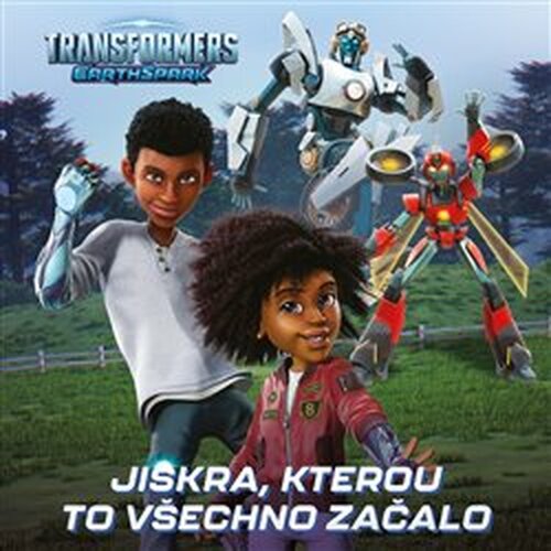 Transformers Pozemská jiskra - Jiskra, kterou všechno začalo - kolektiv