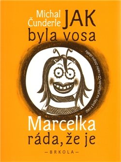 Jak byla vosa Marcelka ráda, že je - Michal Čunderle