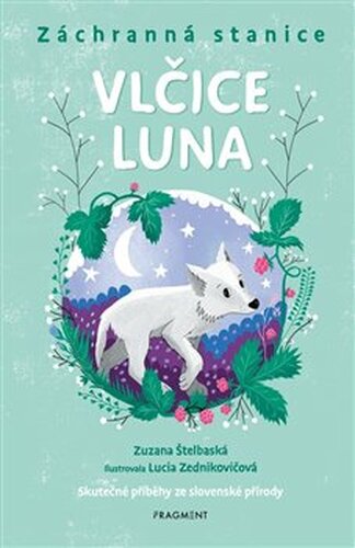 Záchranná stanice - Vlčice Luna - Zuzana Štelbaská