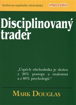 Disciplinovaný trader - Mark Douglas