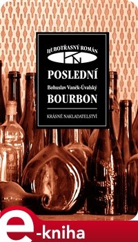 Poslední bourbon - Bohuslav Vaněk-Úvalský