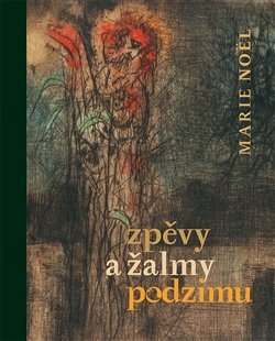 Zpěvy a žalmy podzimu - Marie Noël